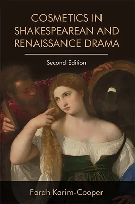 Kosmetika im Drama von Shakespeare und der Renaissance - Cosmetics in Shakespearean and Renaissance Drama