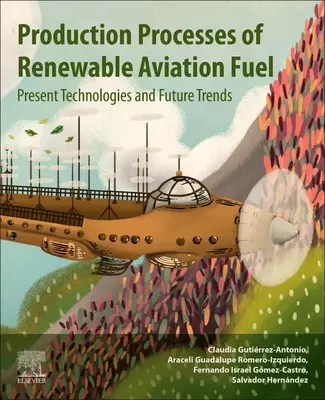 Produktionsverfahren für erneuerbare Flugkraftstoffe: Aktuelle Technologien und zukünftige Trends - Production Processes of Renewable Aviation Fuel: Present Technologies and Future Trends