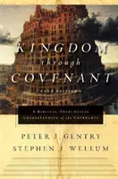 Königreich durch den Bund: Ein biblisch-theologisches Verständnis der Bündnisse (Zweite Auflage) - Kingdom Through Covenant: A Biblical-Theological Understanding of the Covenants (Second Edition)