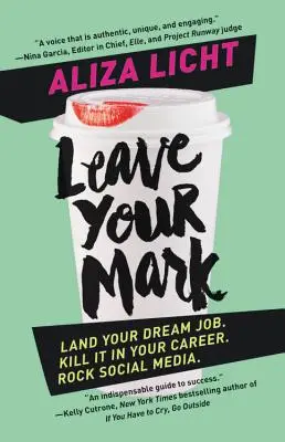 Leave Your Mark: Land Your Dream Job. Machen Sie Karriere. Social Media rocken. - Leave Your Mark: Land Your Dream Job. Kill It in Your Career. Rock Social Media.