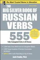 Das große silberne Buch der russischen Verben: 555 vollständig konjugierte Verben in allen Zeitformen - The Big Silver Book of Russian Verbs: 555 Fully Conjugated Verbs in All Tenses