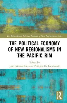 Die politische Ökonomie der neuen Regionalismen im pazifischen Raum - The Political Economy of New Regionalisms in the Pacific Rim