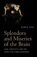 Pracht und Elend des Gehirns: Liebe, Kreativität und das Streben nach menschlichem Glück - Splendors and Miseries of the Brain: Love, Creativity, and the Quest for Human Happiness