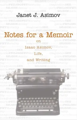 Notizen für ein Memoir: Über Isaac Asimov, das Leben und das Schreiben - Notes for a Memoir: On Isaac Asimov, Life, and Writing
