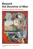 Jenseits der Doktrin vom Menschen: Dekoloniale Visionen des Menschen - Beyond the Doctrine of Man: Decolonial Visions of the Human