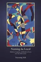 Die Benennung des Lokalen: Medizin, Sprache und Identität in Korea seit dem fünfzehnten Jahrhundert - Naming the Local: Medicine, Language, and Identity in Korea Since the Fifteenth Century
