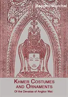 Khmer-Kostüme und -Ornamente: Von den Devatas von Angkor Wat [Mit Postkarte] - Khmer Costumes and Ornaments: Of the Devatas of Angkor Wat [With Postcard]