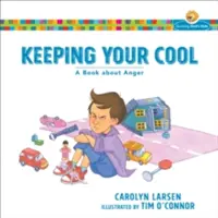 Die Ruhe bewahren: Ein Buch über Wut - Keeping Your Cool: A Book about Anger