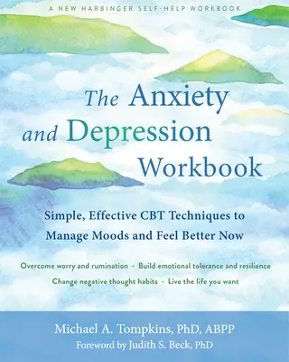 Das Arbeitsbuch für Angst und Depression: Einfache, wirksame CBT-Techniken zur Bewältigung von Stimmungen und zur Verbesserung des Lebensgefühls - The Anxiety and Depression Workbook: Simple, Effective CBT Techniques to Manage Moods and Feel Better Now