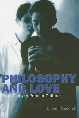 Philosophie und Liebe: Von Plato bis zur Populärkultur - Philosophy and Love: From Plato to Popular Culture