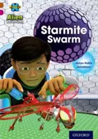 Projekt X Außerirdische Abenteuer: Brown Book Band, Oxford Level 10: Starmite Swarm - Project X Alien Adventures: Brown Book Band, Oxford Level 10: Starmite Swarm