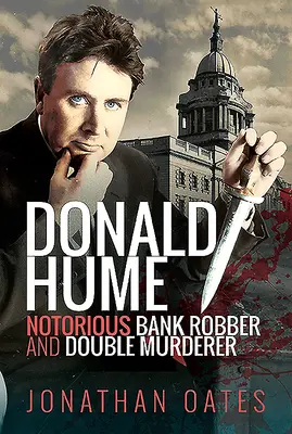 Donald Hume: Berüchtigter Bankräuber und Doppelmörder - Donald Hume: Notorious Bank Robber and Double Murderer