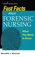 Schnelle Fakten über forensische Krankenpflege: Was Sie wissen müssen - Fast Facts about Forensic Nursing: What You Need to Know