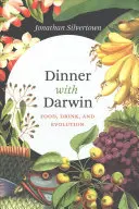 Abendessen mit Darwin: Essen, Trinken und die Evolution - Dinner with Darwin: Food, Drink, and Evolution