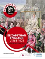 Beschäftigung mit AQA GCSE (9-1) Geschichte: Elisabethanisches England, c1568-1603 Britische Vertiefungsstudie - Engaging with AQA GCSE (9-1) History: Elizabethan England, c1568-1603 British depth study