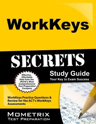 Workkeys Secrets Study Guide: Workkeys Practice Questions & Review for the Act's Workkeys Assessments