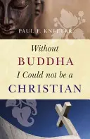 Ohne Buddha könnte ich kein Christ sein - Without Buddha I Could Not Be a Christian