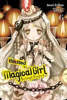 Magical Girl Raising Project, Bd. 6: Begrenzt II - Magical Girl Raising Project, Vol. 6: Limited II