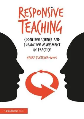 Responsiver Unterricht: Kognitionswissenschaft und formative Beurteilung in der Praxis - Responsive Teaching: Cognitive Science and Formative Assessment in Practice