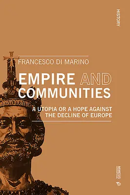 Imperium und Gemeinschaften: Eine Utopie oder eine Hoffnung gegen den Niedergang Europas - Empire and Communities: A Utopia or a Hope Against the Decline of Europe