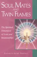 Seelenverwandte und Zwillingsflammen: Die spirituelle Dimension von Liebe und Beziehungen - Soul Mates and Twin Flames: The Spiritual Dimension of Love and Relationships