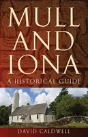 Mull und Iona: Ein historischer Führer - Mull and Iona: A Historical Guide