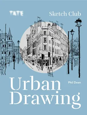 Tate: Sketch Club Urbanes Zeichnen - Tate: Sketch Club Urban Drawing