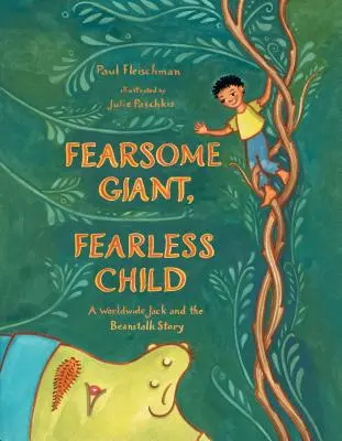 Furchterregender Riese, furchtloses Kind: Eine weltweite Geschichte von Jack and the Beanstalk - Fearsome Giant, Fearless Child: A Worldwide Jack and the Beanstalk Story