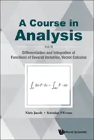 Kurs in Analysis, a - Bd. II: Differenzierung und Integration von Funktionen mehrerer Variablen, Vektorrechnung - Course in Analysis, a - Vol. II: Differentiation and Integration of Functions of Several Variables, Vector Calculus