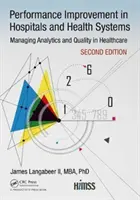 Leistungsverbesserung in Krankenhäusern und Gesundheitssystemen: Management von Analytik und Qualität im Gesundheitswesen, 2. - Performance Improvement in Hospitals and Health Systems: Managing Analytics and Quality in Healthcare, 2nd Edition