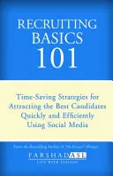 Recruiting Basics 101: Zeitsparende Strategien zur schnellen und effizienten Gewinnung der besten Kandidaten über soziale Medien - Recruiting Basics 101: Timesaving Strategies for Attracting the Best Candidates Quickly and Efficiently Using Social Media