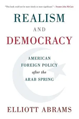Realismus und Demokratie: Amerikanische Außenpolitik nach dem Arabischen Frühling - Realism and Democracy: American Foreign Policy After the Arab Spring