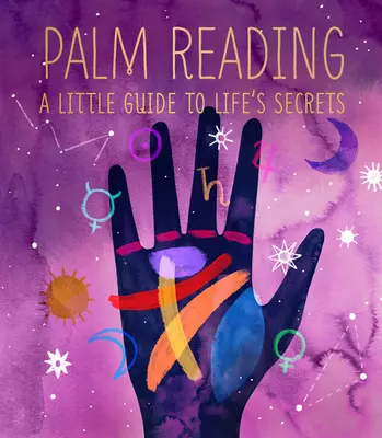 Handlesen: Ein kleiner Leitfaden für die Geheimnisse des Lebens - Palm Reading: A Little Guide to Life's Secrets