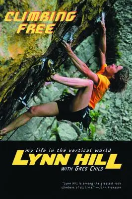 Frei klettern: Mein Leben in der vertikalen Welt - Climbing Free: My Life in the Vertical World
