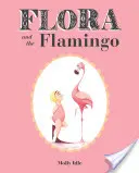 Flora und der Flamingo (Flora und ihre gefiederten Freunde Bücher, Babybücher für Mädchen, Baby-Mädchenbuch, Bilderbuch für Kleinkinder) - Flora and the Flamingo (Flora and Her Feathered Friends Books, Baby Books for Girls, Baby Girl Book, Picture Book for Toddlers)