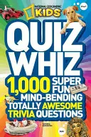 Quiz Whiz: 1.000 super witzige, verblüffende und total abgefahrene Quizfragen - Quiz Whiz: 1,000 Super Fun, Mind-Bending, Totally Awesome Trivia Questions