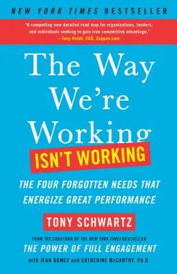 Die Art, wie wir arbeiten, funktioniert nicht: Die vier vergessenen Bedürfnisse, die großartige Leistungen beflügeln - The Way We're Working Isn't Working: The Four Forgotten Needs That Energize Great Performance