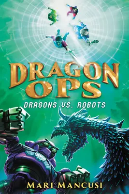 Dragon Ops: Drachen vs. Roboter - Dragon Ops: Dragons vs. Robots