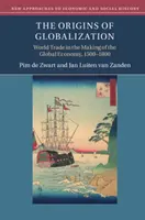 Die Ursprünge der Globalisierung: Der Welthandel und die Entstehung der Weltwirtschaft, 1500-1800 - The Origins of Globalization: World Trade in the Making of the Global Economy, 1500-1800