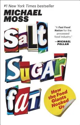 Salz, Zucker, Fett: Wie uns die Lebensmittelgiganten in die Falle gelockt haben - Salt Sugar Fat: How the Food Giants Hooked Us