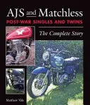 Ajs und Matchless Nachkriegs-Singles und Zwillinge: Die komplette Geschichte - Ajs and Matchless Post-War Singles and Twins: The Complete Story