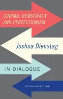 Kino, Demokratie und Perfektionismus: Joshua Foa Dienstag im Dialog - Cinema, democracy and perfectionism: Joshua Foa Dienstag in dialogue