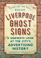 Liverpooler Geisterschilder: Ein Seitenblick auf die Geschichte der Werbung in der Stadt - Liverpool Ghost Signs: A Sideways Look at the City's Advertising History