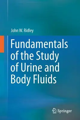 Grundlagen der Untersuchung von Urin und Körperflüssigkeiten - Fundamentals of the Study of Urine and Body Fluids