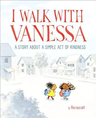 Ich gehe mit Vanessa: Eine Bilderbuchgeschichte über einen einfachen Akt der Freundlichkeit - I Walk with Vanessa: A Picture Book Story about a Simple Act of Kindness