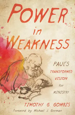 Macht in der Schwäche: Paulus' veränderte Vision für den Dienst - Power in Weakness: Paul's Transformed Vision for Ministry