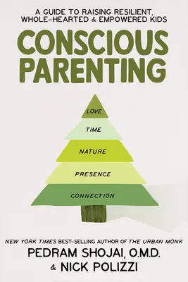 Bewusste Elternschaft: Ein Leitfaden für die Erziehung widerstandsfähiger, vollwertiger und selbstbewusster Kinder - Conscious Parenting: A Guide to Raising Resilient, Wholehearted & Empowered Kids