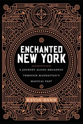 Verzaubertes New York: Eine Reise entlang des Broadway durch Manhattans magische Vergangenheit - Enchanted New York: A Journey Along Broadway Through Manhattan's Magical Past