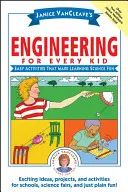 Janice Vancleave's Engineering for Every Kid: Einfache Aktivitäten, mit denen das Lernen von Wissenschaft Spaß macht - Janice Vancleave's Engineering for Every Kid: Easy Activities That Make Learning Science Fun