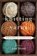 Garne stricken: Writers on Knitting - Knitting Yarns: Writers on Knitting